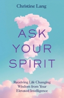 Ask Your Spirit 1538773910 Book Cover