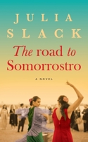 The Road to Somorrostro: A compelling story of forbidden love and long-buried secrets 8409549786 Book Cover