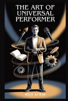 THE ART OF UNIVERSAL PERFORMER B0GJZBPLY6 Book Cover