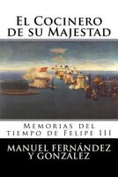 El Cocinero De Su Majestad: Memorias Del Tiempo De Felipe III ... 1523656786 Book Cover