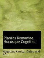 Plantas Romaniae Hucusque Cognitas 1273797892 Book Cover
