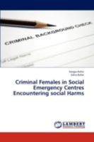 Criminal Females in Social Emergency Centres Encountering Social Harms 3659306959 Book Cover