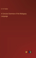 A Concise Grammar of the Malagasy Language 3385104920 Book Cover