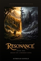 Resonance: Reign of a broken Song B0GC4R2313 Book Cover