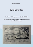 Zwei Schriften: Hessisches Bildungswesen vor Landgraf Philipp. Zur Geschichte der Ortschaften im Amte Wetter vor dem 17. Jahrhundert. (German Edition) 3942818493 Book Cover