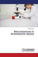 Beta lactamases in Acinetobacter species 3659406112 Book Cover
