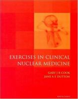 Exercises in Clinical Nuclear Medicine 1841842001 Book Cover
