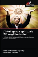 L'intelligenza spirituale (SI) negli individui: e l'effetto dell'SI sulla soddisfazione della vita e sul processo decisionale 6203488011 Book Cover
