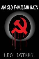An Old Familiar Rain: Murder, Mystery, Mayhem and Spy vs. Spy on The Tran-Siberian Express 1503082083 Book Cover