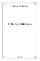Lettres chiliennes (French Edition) 241429843X Book Cover