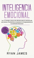 Inteligencia Emocional: Los 21 Consejos y trucos m�s efectivos para la conciencia de uno mismo, el control de las emociones y el mejoramiento de tu Coeficiente Emocional (Emotional Intelligence) (Span 1951754751 Book Cover