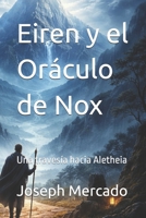 Eiren y el Oráculo de Nox: Una travesía hacia Aletheia (Spanish Edition) B0GRTTFLPY Book Cover