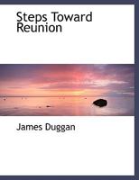 Steps Toward Reunion 0554501465 Book Cover