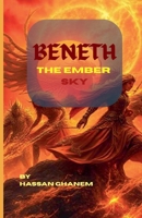 Beneath the Ember Sky B0F8PKCNDZ Book Cover