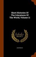 Short Histories Of The Literatures Of The World, Volume 11 1276117647 Book Cover