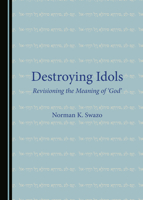 Destroying Idols: Revisioning the Meaning of Agoda 1527522938 Book Cover