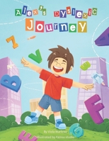 Alex's Dyslexic Journey: Positive Dyslexia book for children learning to cope. Initial Diagnosis. Suitable for 6 years old+ B0CT8MJKLX Book Cover