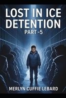 LOST IN ICE DETENTION-BOOK -5: AWAITING TRIAL (LOST IN ICE DETENTION PART 1) B0GWRRCTT9 Book Cover