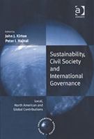 Sustainability, Civil Society and International Governance: Local, North American and Global Contributions 0754638847 Book Cover