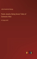 Paste Jewels: Being Seven Tales of Domestic Woe 1515301273 Book Cover