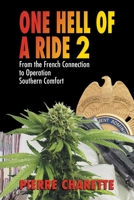 One Hell of a Ride II: From the French Connection to Operation Southern Comfort 1955944962 Book Cover