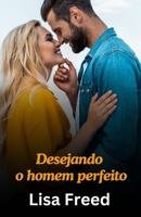 Desejando o homem perfeito: amor à primeira vista (Portuguese Edition) B0DX24CN6N Book Cover