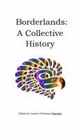 Borderlands: A Collective History 0578655527 Book Cover