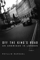 Off the King's Road: Lost and Found in London 1590512596 Book Cover