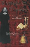 Threads from Our Tapestry: Benedictine Women in Central Minnesota 0878390855 Book Cover