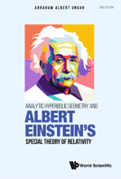 Analytic Hyperbolic Geometry and Albert Einstein's Special Theory of Relativity 9811244103 Book Cover