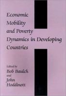 Economic Mobility and Poverty Dynamics in Developing Countries 0714681547 Book Cover