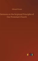 Sermons on the Scrptural Principles of Our Protestant Church 3752349247 Book Cover