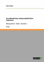 Wissenschaftliches Arbeiten. Grundtechniken: Bibliografieren - Reden - Schreiben 3638723895 Book Cover