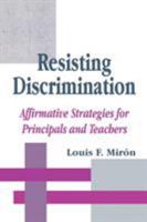 Resisting Discrimination: Affirmative Strategies for Principals and Teachers 0803964234 Book Cover