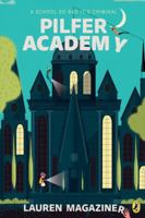 Pilfer Academy: A School So Bad It's Criminal 0803739192 Book Cover