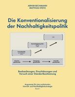 Die Konventionalisierung der Nachhaltigkeitspolitik: Beobachtungen, Einschätzungen und Versuch einer Standortbestimmung 3739248424 Book Cover