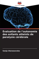 Évaluation de l'autonomie des enfants atteints de paralysie cérébrale (French Edition) 6207671643 Book Cover