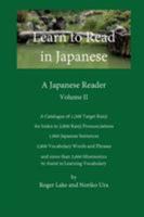 Learn to Read in Japanese, Volume II: A Japanese Reader 0998378712 Book Cover