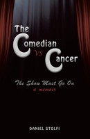 The Comedian vs Cancer: The Show Must Go On 0228863279 Book Cover