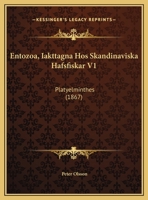 Entozoa, Iakttagna Hos Skandinaviska Hafsfiskar V1: Platyelminthes (1867) 1168371635 Book Cover