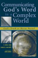 Communicating God's Word in a Complex World: God's Truth or Hocus Pocus? 0742514471 Book Cover