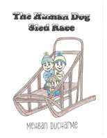 The Human Dog Sled Race 1069069701 Book Cover
