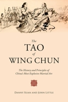 The Tao of Wing Chun: The History and Principles of China's Most Explosive Martial Art 162914777X Book Cover
