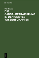 Die Causalbetrachtung [kausalbetrachtung] in Den Geisteswissenschaften 3111111350 Book Cover