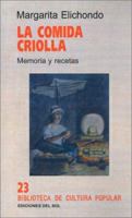 La Comida Criolla: Memoria y Recetas 9509413763 Book Cover