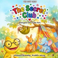 Everyone Fits in the Fort: A Cozy Preschool Social Skills Story About Inclusion, Empathy, and Big Feelings (COZY CREW - Social Emotional Learning Books for Kids Ages 3-6) B0GKSH27SC Book Cover