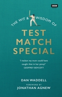 The Wit and Wisdom of Test Match Special 1849908710 Book Cover