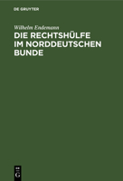 Die Rechtsh�lfe im Norddeutschen Bunde 3111266044 Book Cover