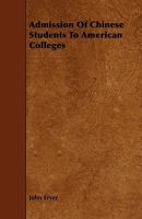 Admission of Chinese Students to American Colleges 1016806906 Book Cover