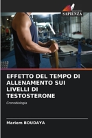 EFFETTO DEL TEMPO DI ALLENAMENTO SUI LIVELLI DI TESTOSTERONE: Cronobiologia 6206212343 Book Cover